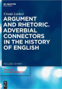 Argument and Rhetoric. Adverbial Connectors in the History of English
