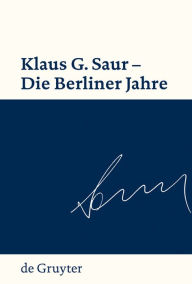 Title: Klaus G. Saur - Die Berliner Jahre / Edition 1, Author: Sven Fund