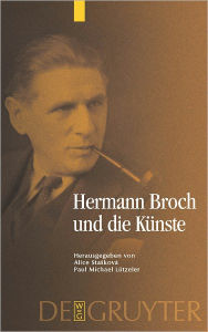 Title: Hermann Broch und die Kunste, Author: Alice Staskova