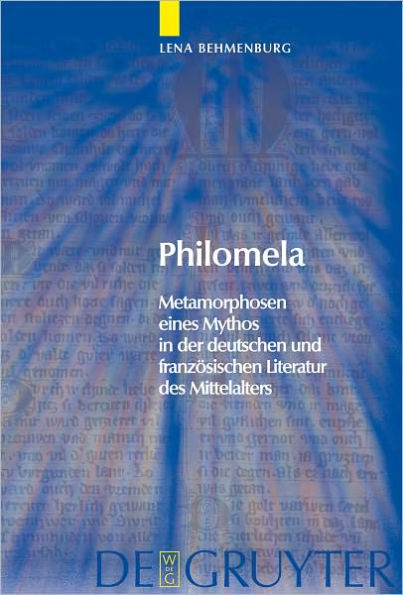 Philomela: Metamorphosen eines Mythos in der deutschen und franzosischen Literatur des Mittelalters