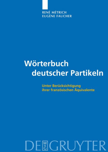 Wörterbuch deutscher Partikeln: Unter Berücksichtigung ihrer französischen Äquivalente