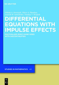 Title: Differential Equations with Impulse Effects: Multivalued Right-hand Sides with Discontinuities, Author: Nikolai A. Perestyuk