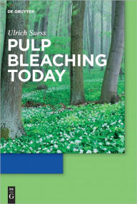 Title: Pulp Bleaching Today, Author: Hans Ulrich Suess