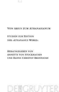 Title: Von Arius zum Athanasianum: Studien zur Edition der 