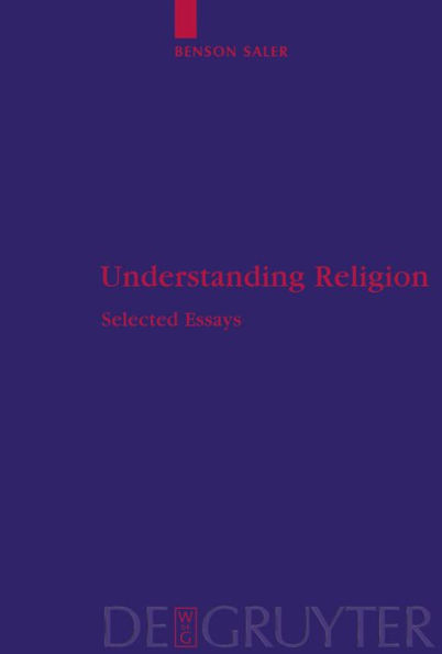 Understanding Religion: Selected Essays / Edition 1