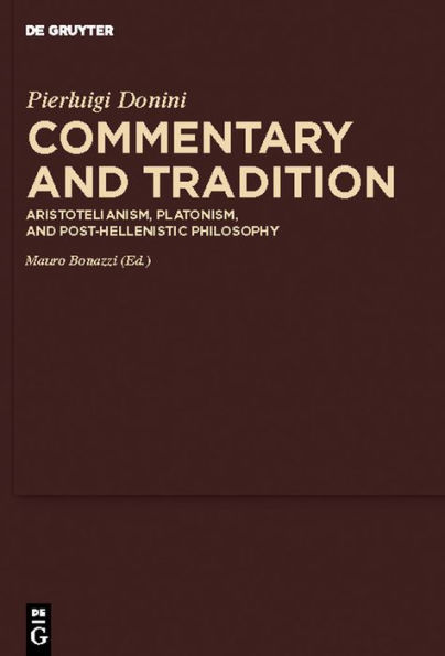 Commentary and Tradition: Aristotelianism, Platonism, and Post-Hellenistic Philosophy