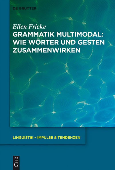 Grammatik multimodal: Wie Wörter und Gesten zusammenwirken / Edition 1