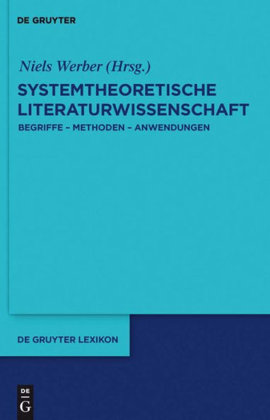 Systemtheoretische Literaturwissenschaft: Begriffe - Methoden - Anwendungen