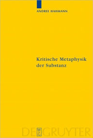 Title: Kritische Metaphysik der Substanz: Kant im Widerspruch zu Leibniz, Author: Andree Hahmann