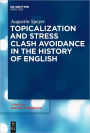 Topicalization and Stress Clash Avoidance in the History of English