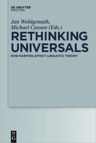 Title: Rethinking Universals: How Rarities Affect Linguistic Theory, Author: Jan Wohlgemuth