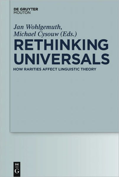 Rethinking Universals: How Rarities Affect Linguistic Theory