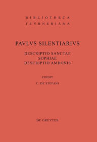 Title: Descriptio Sanctae Sophiae. Descriptio Ambonis / Edition 1, Author: Paulus Silentiarius