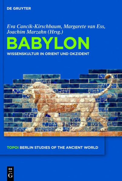 Babylon: Wissenskultur in Orient und Okzident