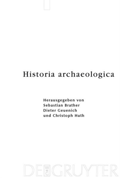 Historia archaeologica: Festschrift für Heiko Steuer zum 70. Geburtstag