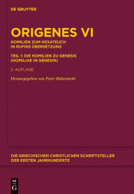 Title: Homilien zum Hexateuch in Rufins Übersetzung. Teil 1: Die Homilien zu Genesis (Homiliae in Genesin), Author: Origenes