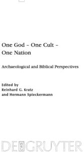 Title: One God - One Cult - One Nation: Archaeological and Biblical Perspectives / Edition 1, Author: Reinhard G. Kratz