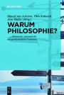 Warum noch Philosophie?: Historische, systematische und gesellschaftliche Positionen