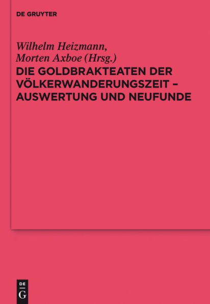 Die Goldbrakteaten der Völkerwanderungszeit - Auswertung und Neufunde