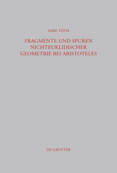 Fragmente und Spuren nichteuklidischer Geometrie bei Aristoteles / Edition 1