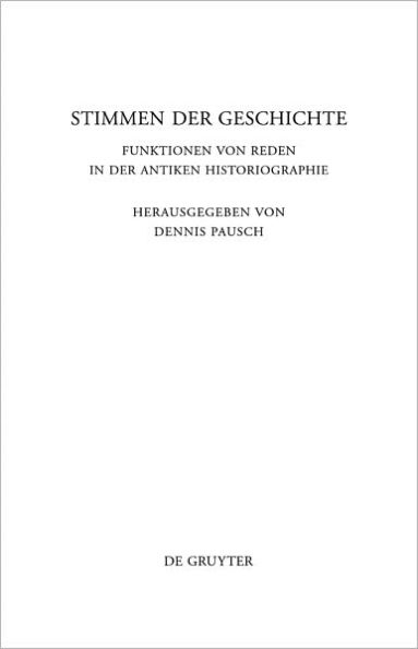 Stimmen der Geschichte: Funktionen von Reden in der antiken Historiographie