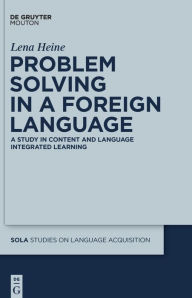 Title: Problem Solving in a Foreign Language / Edition 1, Author: Lena Heine