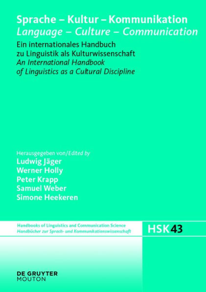 Sprache - Kultur - Kommunikation / Language - Culture - Communication: Ein internationales Handbuch zu Linguistik als Kulturwissenschaft / An International Handbook of Linguistics as a Cultural Discipline