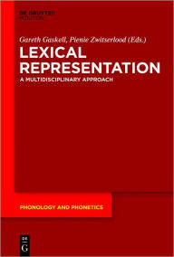 Title: Lexical Representation: A Multidisciplinary Approach, Author: Gareth Gaskell