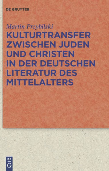 Kulturtransfer zwischen Juden und Christen in der deutschen Literatur des Mittelalters / Edition 1