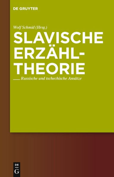 Slavische Erzähltheorie: Russische und tschechische Ansätze / Edition 1