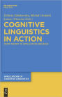 Cognitive Linguistics in Action: From Theory to Application and Back