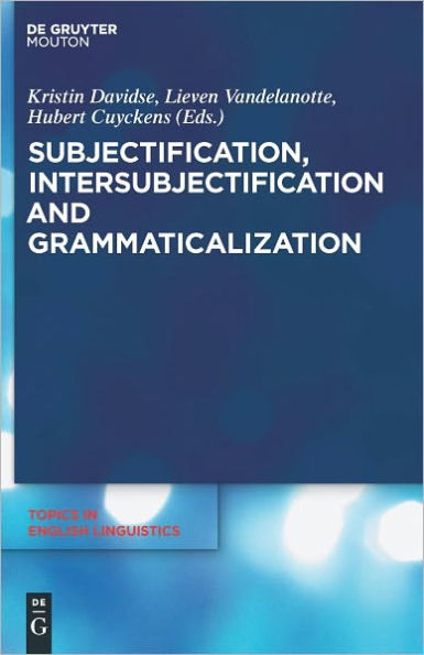 Subjectification, Intersubjectification and Grammaticalization