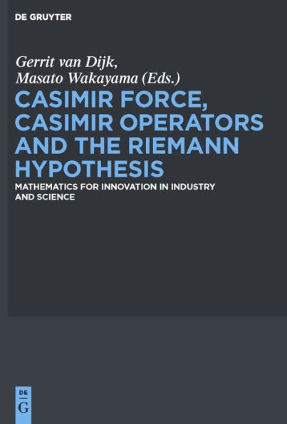 Casimir Force, Casimir Operators and the Riemann Hypothesis: Mathematics for Innovation in Industry and Science