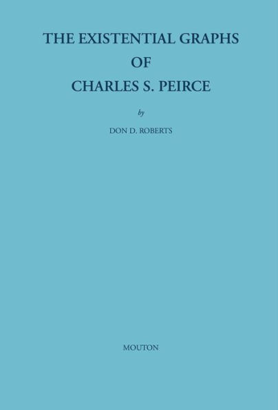 The Existential Graphs of Charles S. Peirce