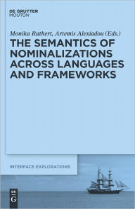 Title: The Semantics of Nominalizations across Languages and Frameworks, Author: Monika Rathert