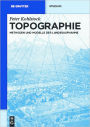 Topographie: Methoden und Modelle der Landesaufnahme
