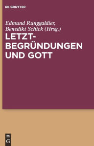 Title: Letztbegründungen und Gott / Edition 1, Author: Edmund Runggaldier SJ