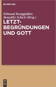 Title: Letztbegrundungen und Gott, Author: Edmund Runggaldier SJ