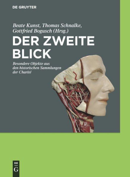 Der zweite Blick: Besondere Objekte aus den historischen Sammlungen der Charité / Edition 1