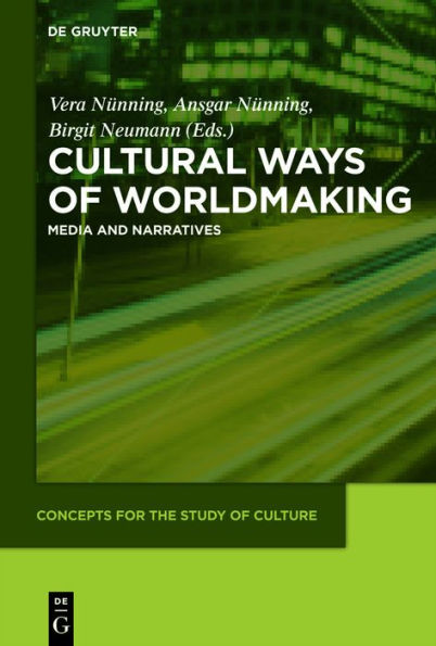 Cultural Ways of Worldmaking: Media and Narratives / Edition 1