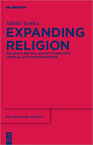 Expanding Religion: Religious Revival in Post-Communist Central and Eastern Europe