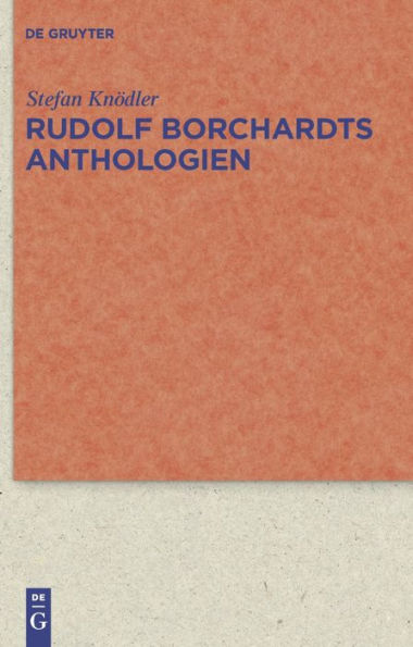 Rudolf Borchardts Anthologien / Edition 1