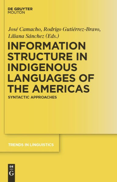 Information Structure Indigenous Languages of the Americas: Syntactic Approaches