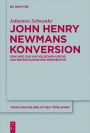 John Henry Newmans Konversion: Sein Weg zur katholischen Kirche aus protestantischer Perspektive