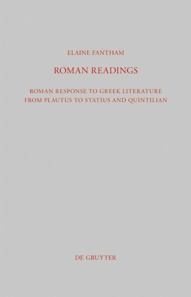 Roman Readings: Roman response to Greek literature from Plautus to Statius and Quintilian