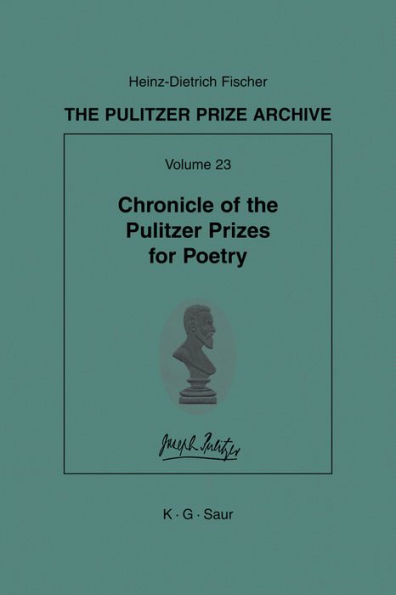 Chronicle of the Pulitzer Prizes for Poetry: Discussions, Decisions and Documents / Edition 1