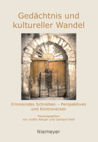 Title: Gedächtnis und kultureller Wandel: Erinnerndes Schreiben - Perspektiven und Kontroversen, Author: Judith Klinger