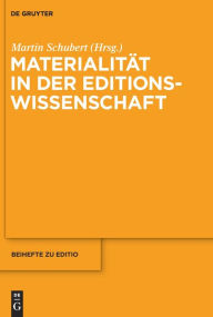 Title: Materialität in der Editionswissenschaft, Author: Martin Schubert