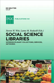 Title: Social Science Libraries, Author: Steve W. Witt