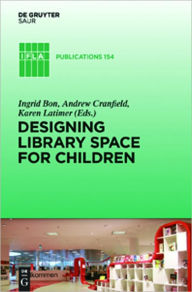 Title: Designing Library Space for Children, Author: Ingrid Bon